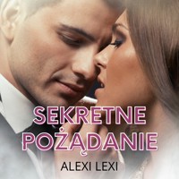 Sekretne pożądanie - Lexi Alexi - ebook + audiobook