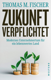 Zukunft verpflichtet - Thomas M. Fischer - ebook
