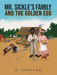 Mr. Sickle's Family and The Golden Egg - Osama Khatlan - ebook