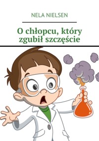 O chłopcu, który zgubił szczęście - Nela Nielsen - ebook
