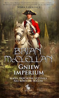 Bogowie Krwi i Prochu Tom 2 Gniew Imperium - Brian McClellan - książka