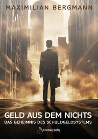 Geld aus dem Nichts - Maximilian Bergmann - ebook