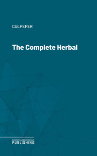 The Complete Herbal - Culpeper - ebook