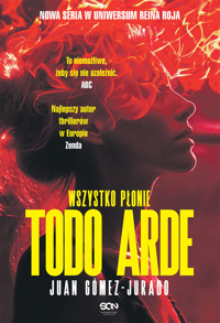 Todo Arde. Wszystko płonie - Juan Gómez-Jurado - ebook + audiobook + książka