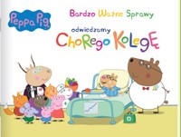 Peppa Pig Bardzo Ważne Sprawy Odwiewdzamy chorego kolegę -  - książka