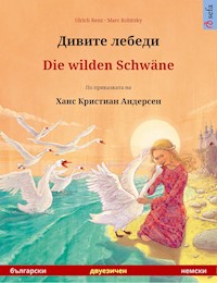 Дивите лебеди – Die wilden Schwäne (български – немски) - Ulrich Renz - ebook