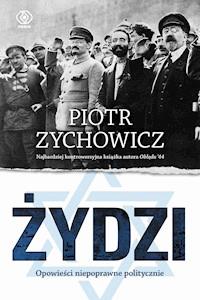 Żydzi. Opowieści niepoprawne politycznie - Piotr Zychowicz - ebook + audiobook