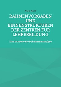 Rahmenvorgaben und Binnenstrukturen der Zentren für Lehrerbildung - Niels Aleff - ebook