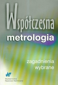 Współczesna metrologia wybrane zagadnienia - Barzykowski Jerzy, Domańska Anna, Kujawińska Małgorzata - książka