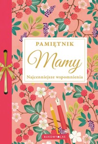 Pamiętnik Mamy Najcenniejsze wspomnienia -  - książka
