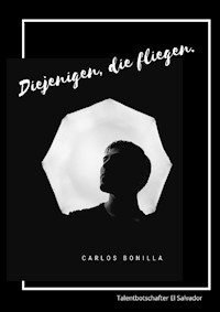 Diejenigen die fliegen - Carlos Bonilla - ebook