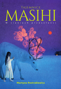 Tajemnice Masihi. W cieniach przeszłości - Martyna Pestrakiewicz - ebook