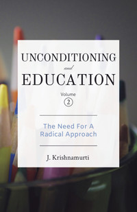 Unconditioning and Education 2 - Krishnamurti J. - ebook