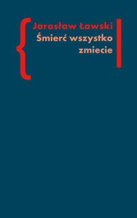 Śmierć wszystko zmiecie - Jarosław Ławski - książka
