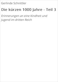 Die kúrzen 1000 Jahre - Teil 3 - Gerlinde Schnittler - ebook