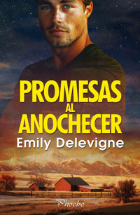 Promesas al anochecer - Emily Delevigne - ebook