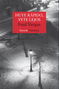 Huye rápido, vete lejos - Fred Vargas - ebook