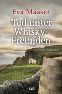 Tod unter Whisky-Freunden - Eva Maaser - ebook