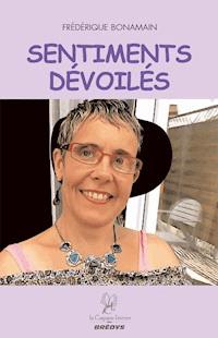 Sentiments dévoilés - Frédérique Bonamain - ebook