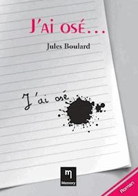 J'ai osé… - Jules Boulard - ebook