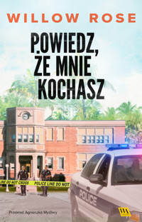 Powiedz, że mnie kochasz - Willow Rose - ebook + audiobook