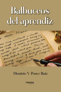 Balbuceos del aprendiz - Dionisio V. Ponce Ruiz - ebook