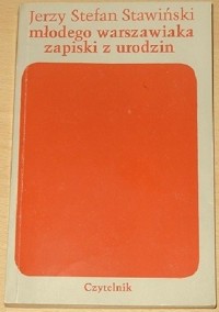 Młodego warszawiaka zapiski z urodzin - Jerzy Stefan Stawiński - ebook