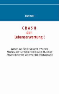 Crash der Lebenserwartung ! - Birgit Müller - ebook