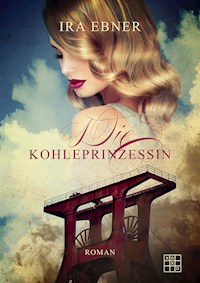 Die Kohleprinzessin - Ira Ebner - ebook