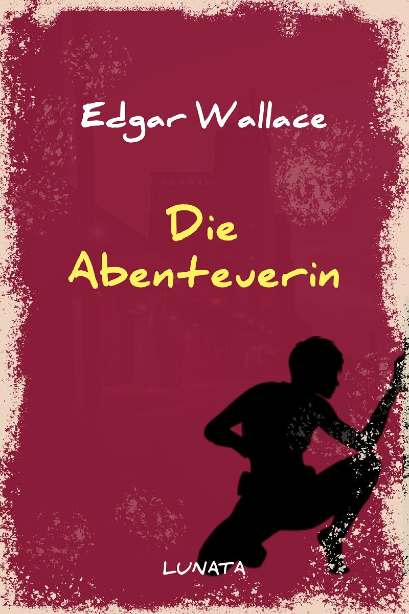 Die Abenteuerin - Edgar Wallace - ebook