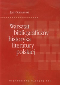Warsztat bibliograficzny historyka literatury polskiej - Starnawski Jerzy - książka