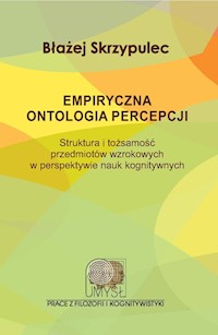 Empiryczna ontologia percepcji - Skrzypulec Błażej - książka