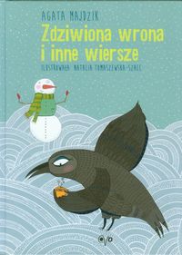 Zdziwiona wrona i inne wiersze - Majdzik Agata - ebook + książka