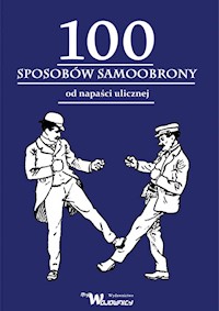100 sposobów samoobrony od napaści ulicznej - Andre Emile - książka