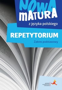 Nowa matura z języka polskiego Repetytorium Zakres podstawowy - Dąbrowska Dorota, Reszewicz Agata, Tomaszek katarzyna - książka