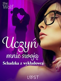 Uczyń mnie swoją – schadzka z wykładowcą - – Shewolf - ebook + audiobook