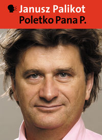 Poletko Pana P. - Janusz Palikot - książka