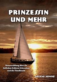 Prinzessin und Mehr - Ariane Hemme - ebook