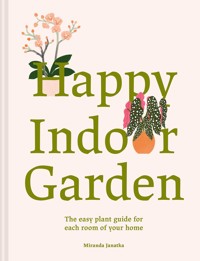 Happy Indoor Garden - Miranda Janatka - ebook