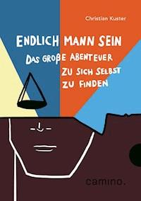 Endlich Mann sein - Christian Kuster - ebook