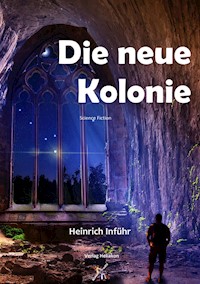 Die neue Kolonie - Heinrich Inführ - ebook