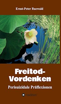 Freitod-Vordenken - Ernst-Peter Ruewald - ebook