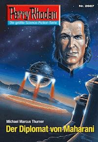 Perry Rhodan 2667: Der Diplomat von Maharani - Michael Marcus Thurner - ebook