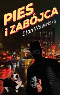 Pies i zabójca - Stan Wawelsky - książka