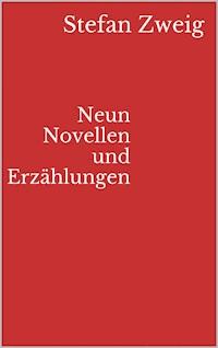 Neun Novellen und Erzählungen - Stefan Zweig - ebook