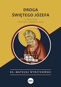 Droga świętego Józefa - Wyrzykowski Mateusz - książka