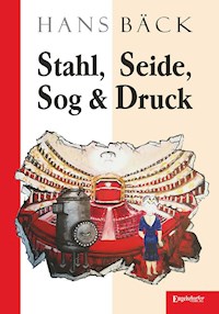 Stahl, Seide, Sog & Druck - Hans Bäck - ebook