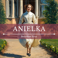 Anielka. Wydanie oryginalne - Bolesław Prus - audiobook