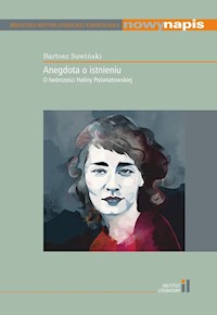 Anegdota o istnieniu O twórczości Haliny Poświatowskiej - Suwiński Bartosz - książka