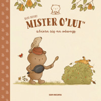 MISTER O’LUI™ zbiera się na odwagę - Silke Siefert - książka
